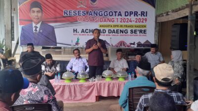 Fraksi Nasdem Anggota DPR RI H. Achmad Daeng Se’re, Kembali Melaksanakan Reses di Kabupaten Gowa